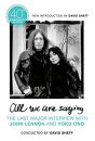 ALL WE ARE SAYING - THE DAVID SHEFF INTERVIEW WITH JOHN & YOKO