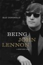 BEING JOHN LENNON by Ray Connolly