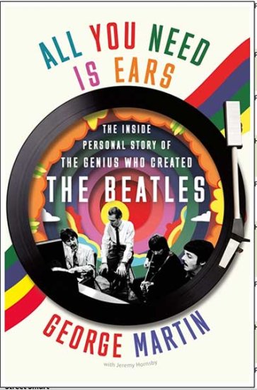ALL YOU NEED IS EARS by GEORGE MARTIN - Click Image to Close
