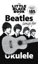 LITTLE BLACK BOOK OF BEATLES SONGS FOR UKULELE