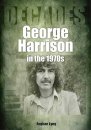 DECADES: GEORGE HARRISON IN THE 1970s