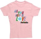 LADIES ALL YOU NEED IS LOVE LT. PINK T - Last One