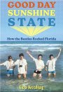 GOOD DAY SUNSHINE STATE by BOB KEALING