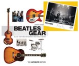 BEATLES GEAR - THE ULTIMATE EDITION