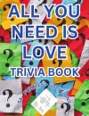 ALL YOU NEED IS LOVE TRIVIA PUZZLE BOOK