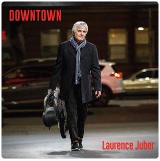 SIGNED - LAURENCE JUBER "DOWNTOWN" CD - Click Image to Close