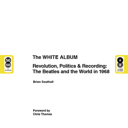 SIGNED: THE WHITE ALBUM: REVOLUTION, POLITICS & RECORDING: - Click Image to Close