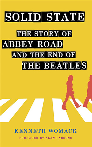 SIGNED - SOLID STATE: THE STORY OF ABBEY ROAD by Ken Womack - Click Image to Close