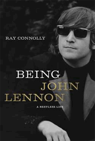 BEING JOHN LENNON by Ray Connolly - Click Image to Close