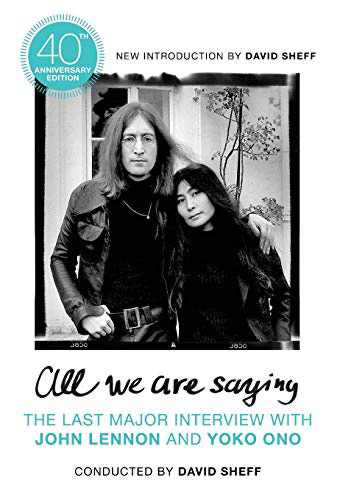 ALL WE ARE SAYING - THE DAVID SHEFF INTERVIEW WITH JOHN & YOKO - Click Image to Close