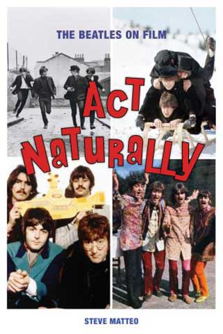 SIGNED - ACT NATURALLY: THE BEATLES ON FILM - Click Image to Close