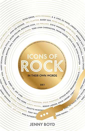 SIGNED: ICONS OF ROCK: IN THEIR OWN WORDS By JENNY BOYD - Click Image to Close